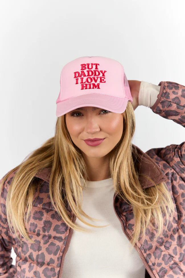 But Daddy I Love Him Light Pink Trucker Hat FINAL SALE