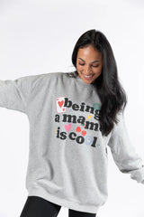 Being A Mama Is Cool Light Grey Oversized Graphic Sweatshirt